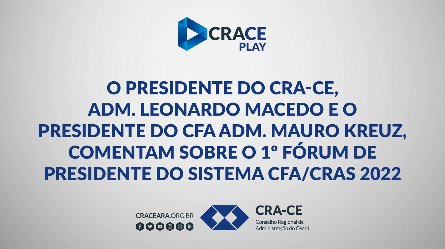 O Presidente do CRA-CE, Adm. Leonardo Macedo e o Presidente do CFA Adm. Mauro Kreuz, comentam sobre o 1º Fórum de Presidente do Sistema CFA/CRAs 2022